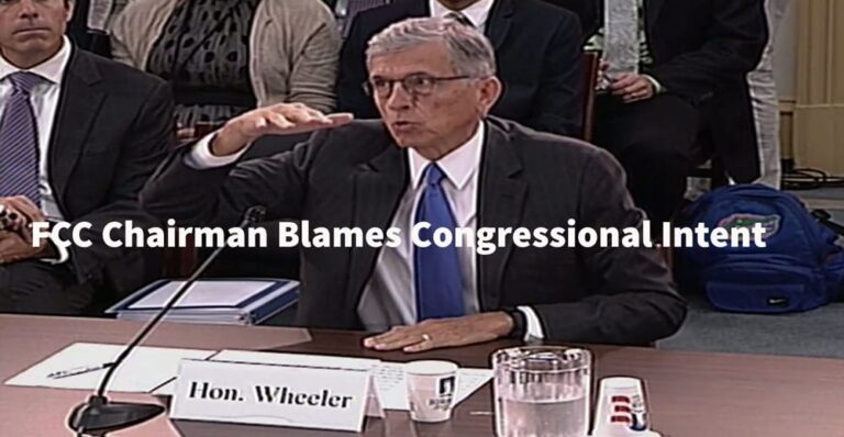 FCC Chairman Blames Congressional Intent