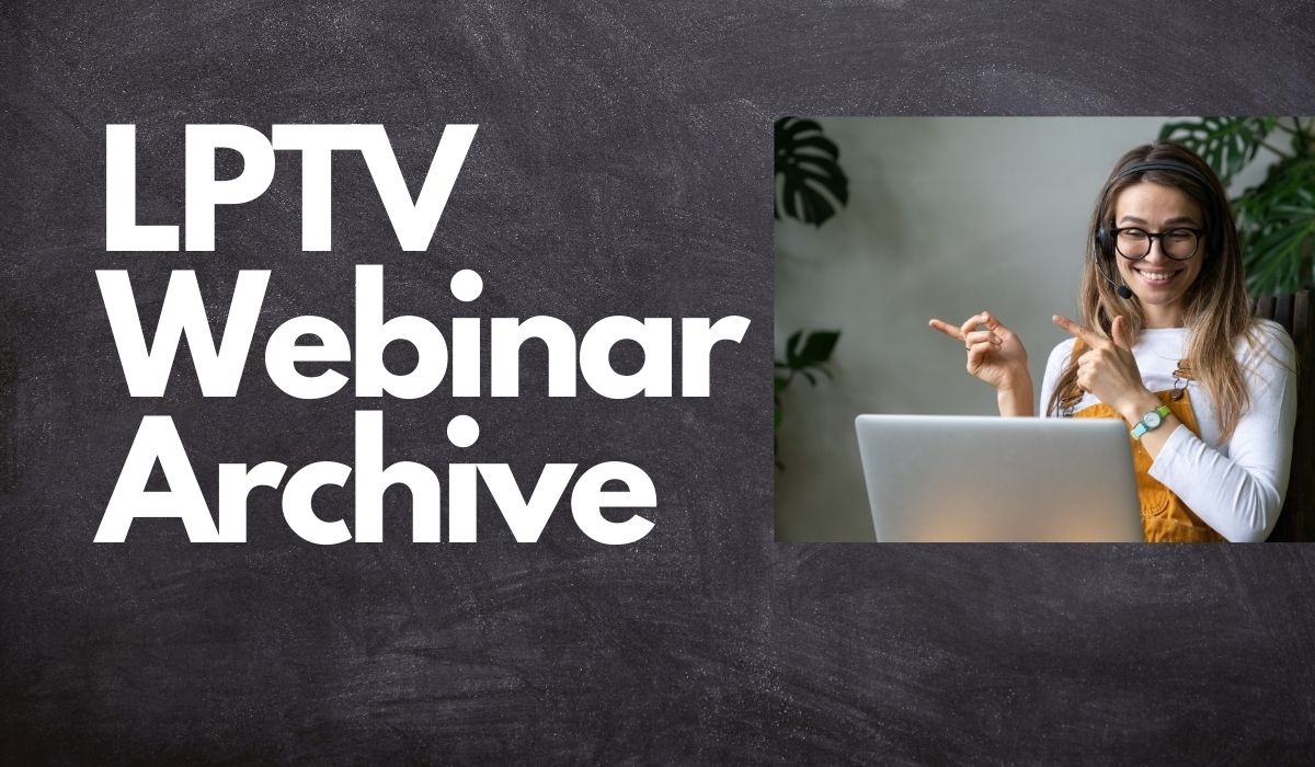 LPTV Webinar Archive